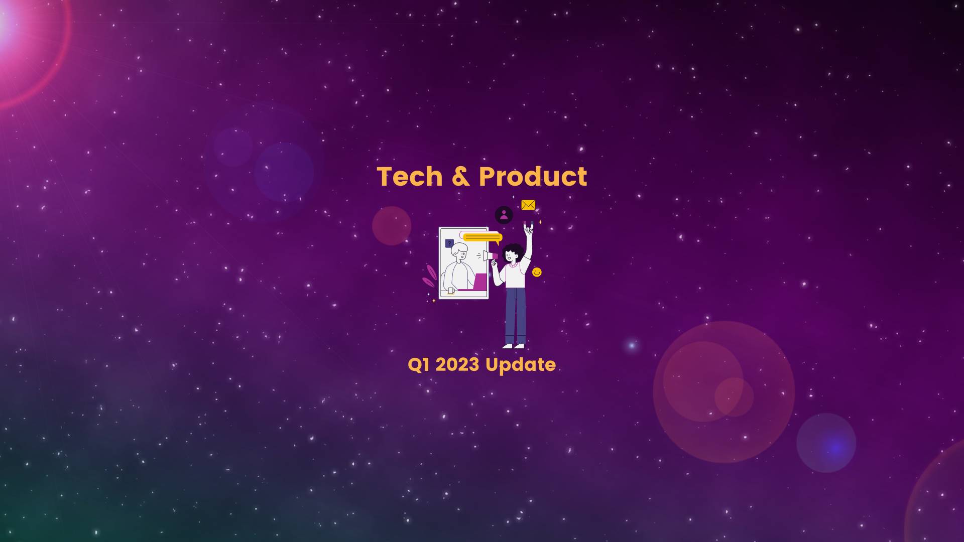 Tech & Product Update – Q1 2023
